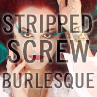 Stripped Screw Burlesque 2011
